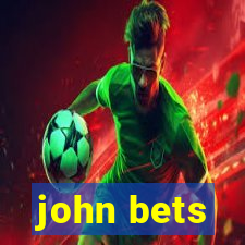 john bets